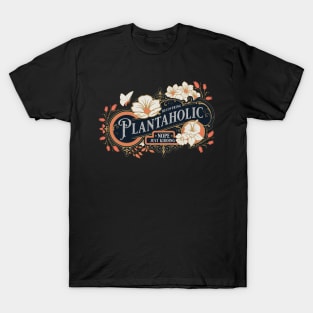 Recovering Plantaholic Just Kidding Plant Lover Tees T-Shirt